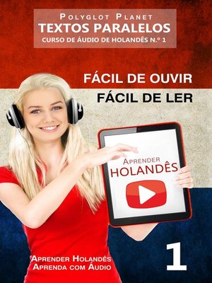 cover image of Aprender Holandês--Textos Paralelos | Fácil de ouvir | Fácil de ler--CURSO DE ÁUDIO DE HOLANDÊS N.º 1